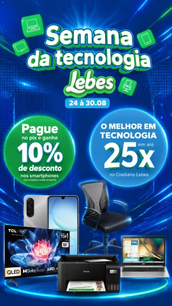 Ofertas Lebes ofertas Semana da Tecnologia até 30/08/2026. Ofertas Lebes ofertas Semana da Tecnologia até 30/08/2026.