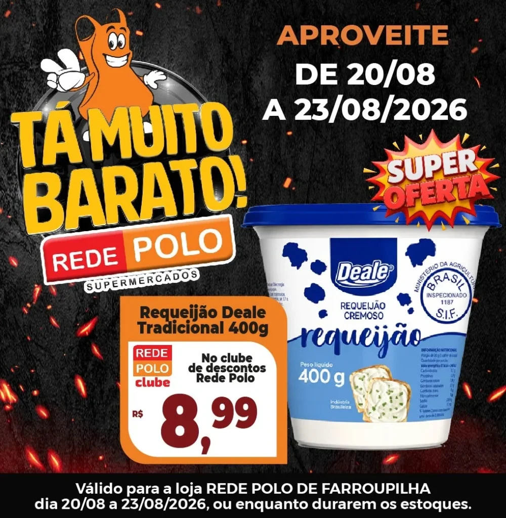 Ofertas Rede Polo Farroupilha – 20/08/2026 Ofertas Rede Polo Farroupilha – 20/08/2026